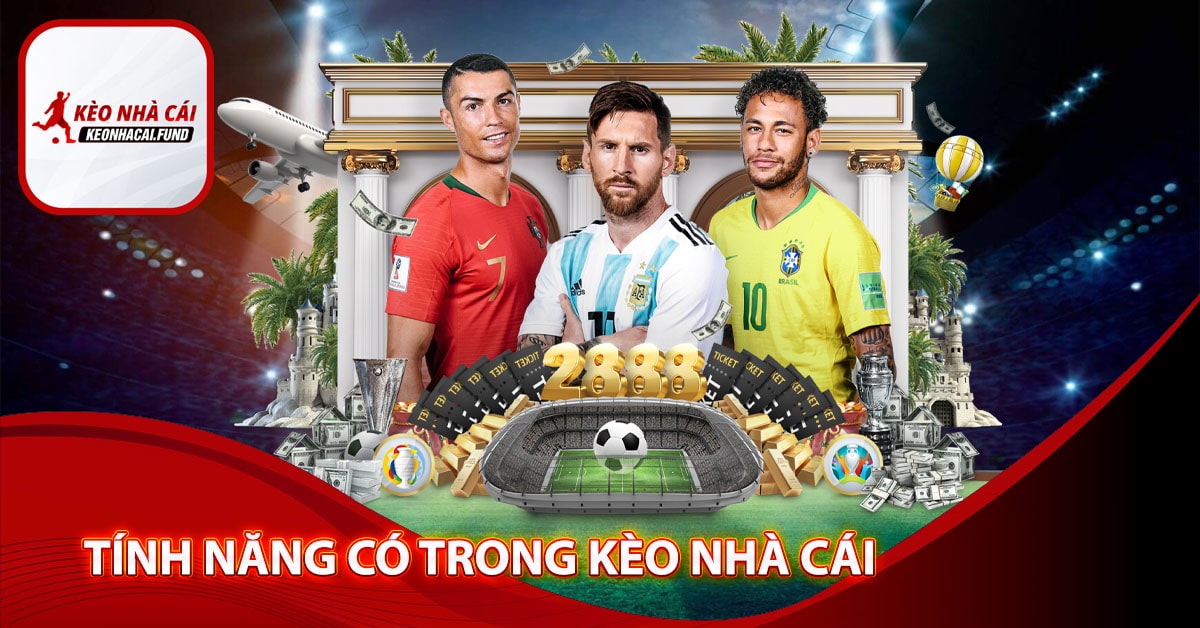 Những tính năng có trong kèo