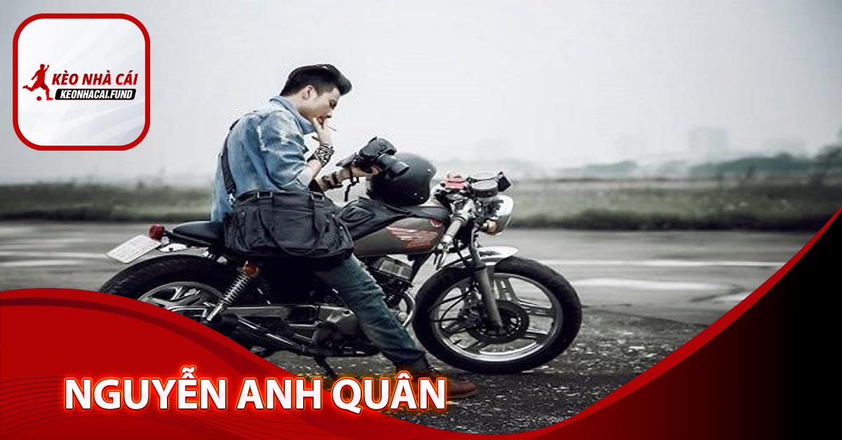 Nguyễn Anh Quân - CEO của bóng đá kèo nhà cái