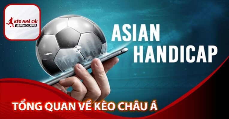 Tổng quan về kèo châu Á