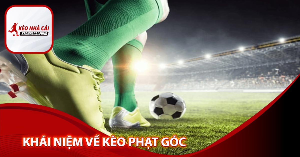 Khái niệm về kèo phạt góc