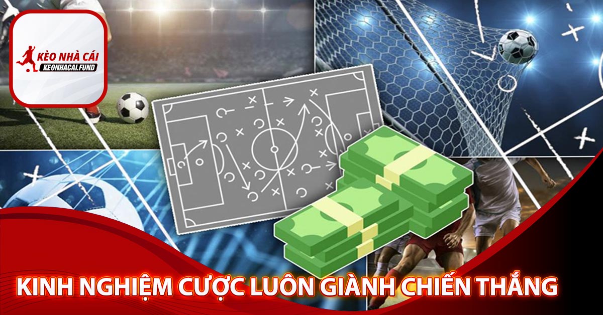 Kinh nghiệm cược luôn giành chiến thắng